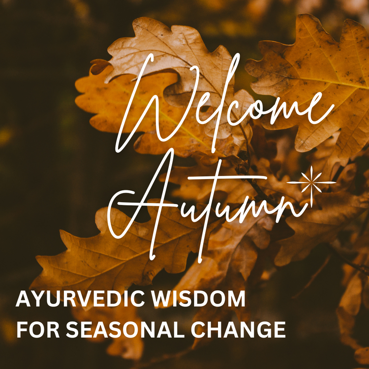 Autumn’s Ayurvedic Wisdom